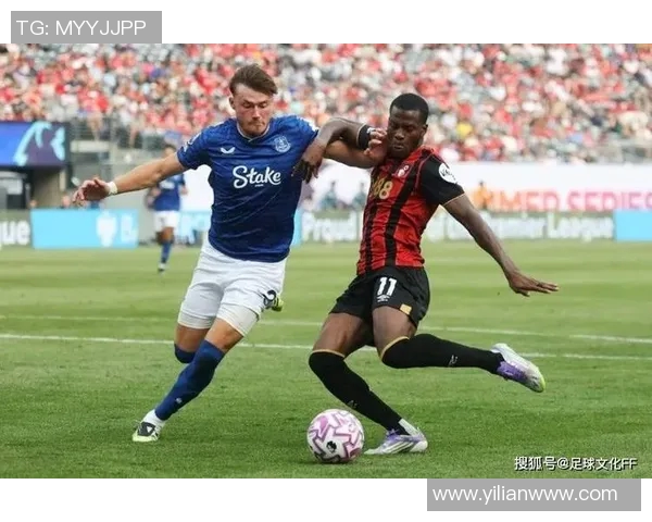 英超BOU球队:伯恩茅斯足球队在英超的表现与历史 英超BOU球队:伯恩茅斯足球队在英超的表现与历史